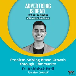 Abhishek Patil on Problem-Solving Brand Growth through Community