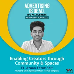 Enabling Creators through Community & Spaces with Azaan Feroz Sait