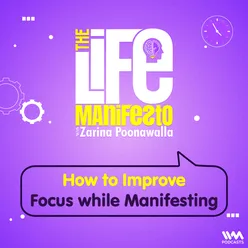 How to Improve Focus while Manifesting