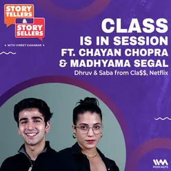 Class is in Session ft. Madhyama Segal & Chayan Chopra