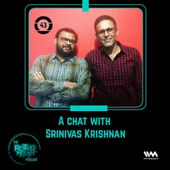 Ep. 43: A Chat with Srinivas Krishnan