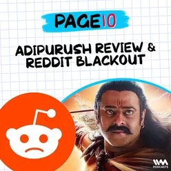 Page 10: Adipurush Controversy, Update on Manipur Crisis & Reddit Blackout