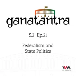 S02 E21: Federalism and State Politics