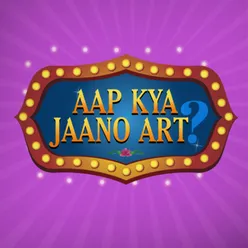 Aap Kya Jaano Art