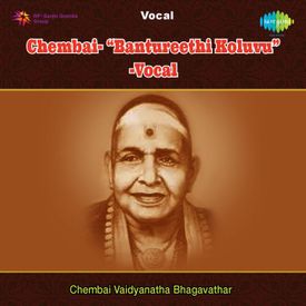 Enthavetuko Mp3 Song Download By Chembai Vaidyanatha Bhagavathar Chembai Bantureethi Koluvu Vocal Wynk Stream bantureethi koluvu by vaishnavi from desktop or your mobile device. wynk music