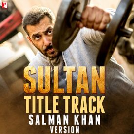 Sultan Title Track Salman Khan Version Mp3 Song Download By Salman Khan Sultan Wynk Find the best place to sultan movie songs download list. sultan title track salman khan