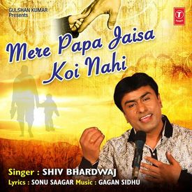 Mere Papa Jaisa Koi Nahi Mp3 Song Download By Shiv Bhardwaj Wynk Papa mere papa movie : mere papa jaisa koi nahi mp3 song