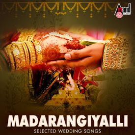 Madarangiyalli Selected Wedding Songs Songs Download Mp3 Or Listen Free Songs Online Wynk