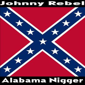 Alabama im nigger an These Racist