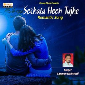 Sochata Hoon Tujhe Mp3 Song Download By Laxman Naikwadi Wynk Tere hi khayalon mein dooba raha. sochata hoon tujhe mp3 song download by