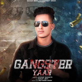 Gangster Yaar Mp3 Song Download By Akshay Vashisth Wynk