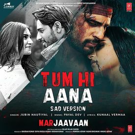 Tum Hi Aana Sad Version From Marjaavaan Songs Download Mp3 Or Listen Free Songs Online Wynk