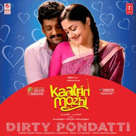 Dirty Pondatti From Kaatrin Mozhi Mp3 Song Download By Benny Dayal Most Popular Love Songs Wynk Kaashif & released 2018, kaatrin mozhi original quality songs free download. dirty pondatti from kaatrin mozhi