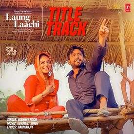 Laung Laachi Title Track From Laung Laachi Mp3 Song Download By Mannat Noor World Music Day 2020 Special Punjabi Hits Wynk Untuk melihat detail lagu laung laachi klik salah satu judul yang cocok, kemudian untuk link download laung laachi ada di halaman berikutnya. wynk music