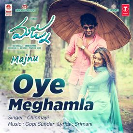 Oye Meghamla Mp3 Song Download By Chinmayi Majnu 2016 Wynk Majnu songs oye meghamla lyrical video nani anu immanuel gopi sunder. oye meghamla mp3 song download by