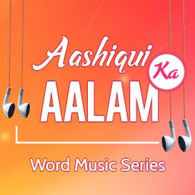 Play Word Music Series Showcasing Aashiqui Ka Aalam Songs Online For Free Or Download Mp3 Wynk Please rate the lyrics of aashiqui 2. play word music series showcasing