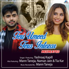 Teri Umeed Tera Intezar Recreated Mp3 Song Download By Yashraaj Kapill Wynk teri umeed tera intezar recreated mp3