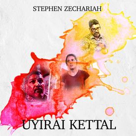 Uyirai Kettal Mp3 Song Download By Stephen Zechariah Wynk Vilagathey song lyrics is a final chapter after usuraiya tholaichen and sagiyae which sung by stephen zechariah and feat by rakshita suresh. uyirai kettal mp3 song download by