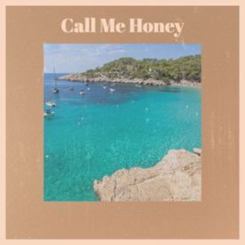 To honey call Honey Call