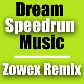 Dream Speedrun Music Zowex Remix Remix Song Online Dream Speedrun Music Zowex Remix Remix Mp3 Song Download Wynk