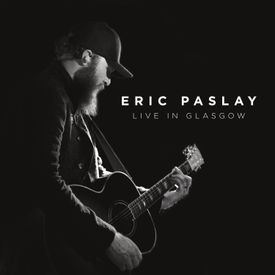 Friday Night Live Mp3 Song Download By Eric Paslay Live In Glasgow Wynk