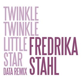 Twinkle Twinkle Little Star Data Remix Mp3 Song Download By Fredrika Stahl Wynk