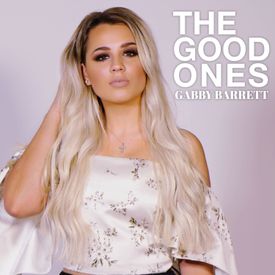 The Good Ones Mp3 Song Download By Gabby Barrett Wynk