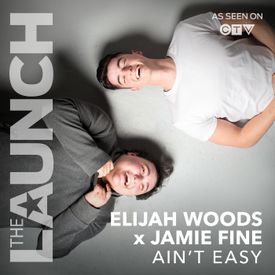 Ain T Easy The Launch Mp3 Song Download By Elijah Woods X Jamie Fine Wynk
