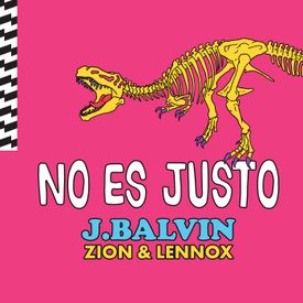 No Es Justo Mp3 Song Download By J Balvin Wynk