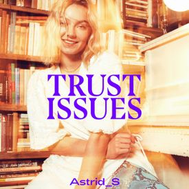 Trust Issues Mp3 Song Download By Astrid S Wynk
