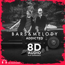Addicted 8d Audio Mp3 Song Download By Bars And Melody Wynk