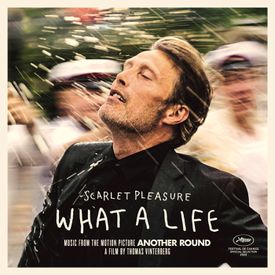 What A Life Mp3 Song Download By Scarlet Pleasure What A Life From The Motion Picture Another Round Wynk