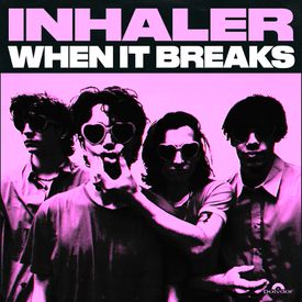 When It Breaks Mp3 Song Download By Inhaler Wynk