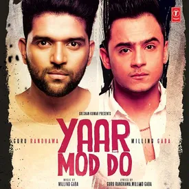 Yaar Mod Do Lyrics Guru Randhawa Wynk This lyrics has been read 30 times. yaar mod do lyrics guru randhawa wynk