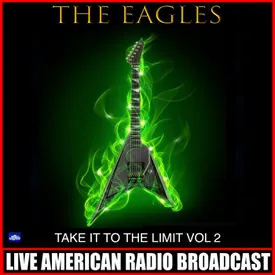 The Best Of My Love Live Mp3 Song Download By The Eagles Take It To The Limit Vol 2 Live Wynk