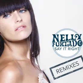 Say It Right Mp3 Song Download By Nelly Furtado Wynk