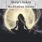Sleep Chakra Meditation Music