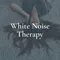 White Noise Therapy, Pt. 2