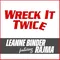 Wreck It Twice (feat. Rajma)