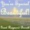 You're Special &amp; Beautiful!