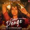 Chhor Denge (Feat. Nora Fatehi)