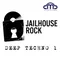 Jailhouse Deep Techno