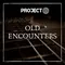 Old Encounters