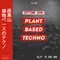 Plant Based Techno