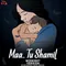 Maa Tu Shamil - Midnight Version