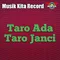 Taro Ada Taro Janci