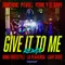 Give It To Me Remix