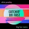 Catchin' On Fast Big Boi Remix