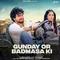 Gunday Or Badmasa Ki (Feat. Biru Kataria, Fiza Choudhary)