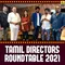 The Tamil Directors Roundtable 2021 | Subtitled | Sudha | Vijay | Venkat | Vignesh | Nelson | Arun